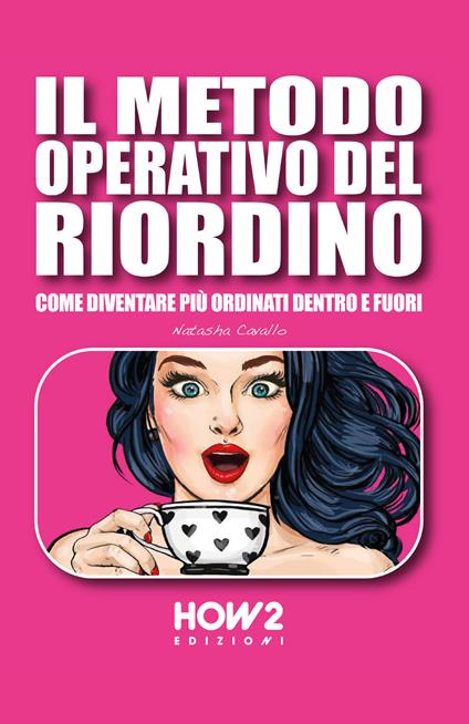 Il metodo operativo del riordino. Come diventare più ordinati dentro e fuori - Natasha Cavallo - copertina