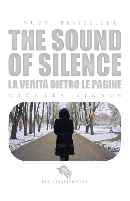 The sound of silence. La verità dietro le pagine - Michela Bianco - copertina