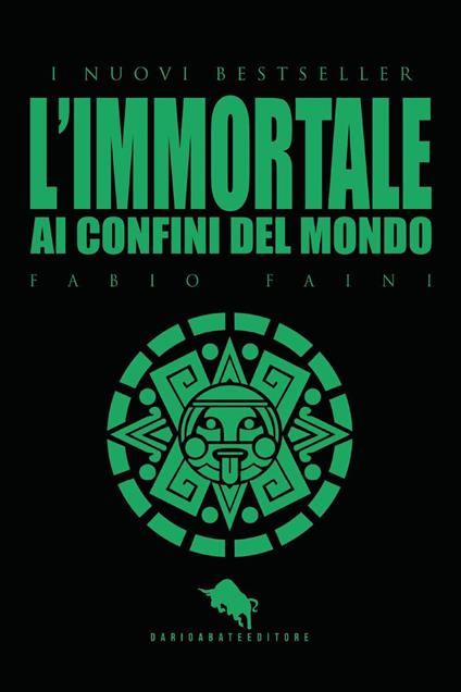 L'immortale. Ai confini del mondo - Fabio Faini - copertina