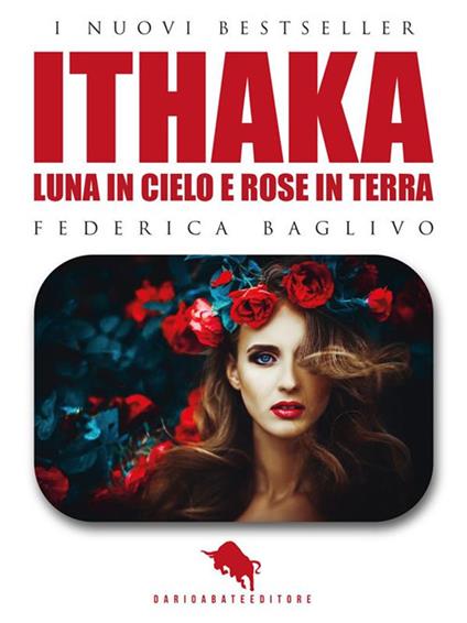Ithaka: luna in cielo e rose in terra - Federica Baglivo - ebook