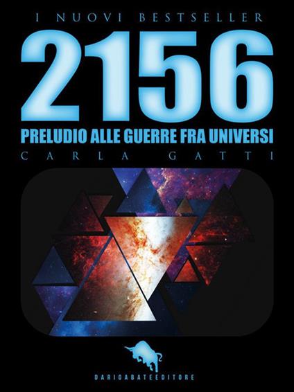 2156: preludio alle guerre fra universi - Carla Gatti - ebook