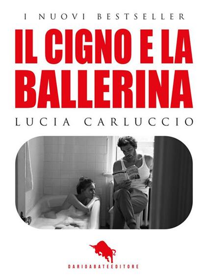 Il cigno e la ballerina - Lucia Carluccio - ebook