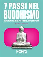 7 passi nel buddhismo. Rendi la tua vita più facile, ricca e piena