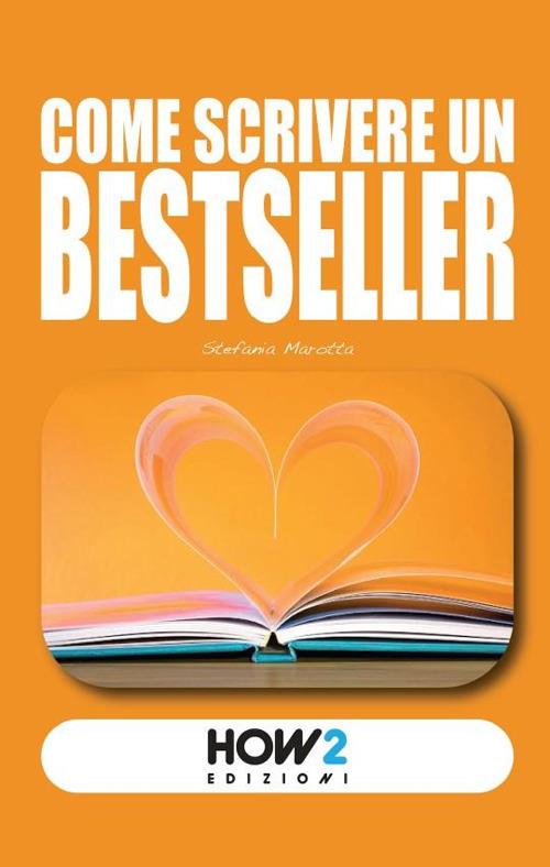 Come scrivere un bestseller - Stefania Marotta - copertina