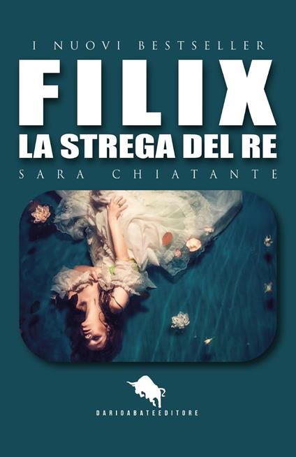 Filix. La strega del re - Sara Chiatante - copertina