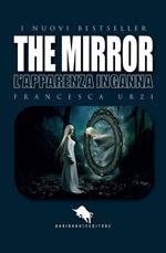 The mirror. L'apparenza inganna