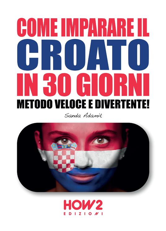 Come imparare il croato in 30 giorni - Sanda Adamic - copertina