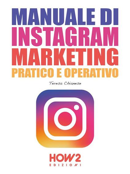 Manuale di Instagram marketing - Teresa Chianese - ebook