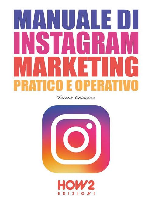 Manuale di Instagram marketing - Teresa Chianese - ebook
