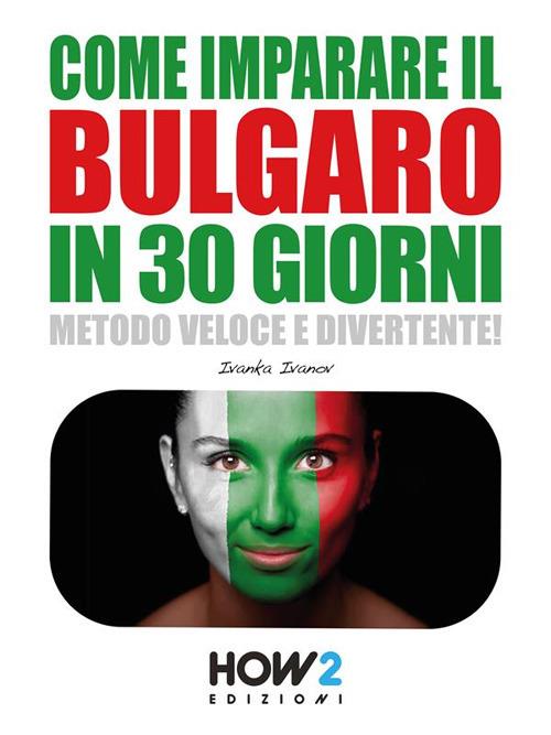 Come imparare il bulgaro in 30 giorni - Ivanka Ivanov - ebook