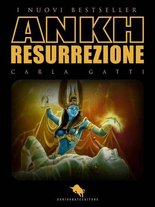 ANKH. Resurrezione - Carla Gatti - ebook