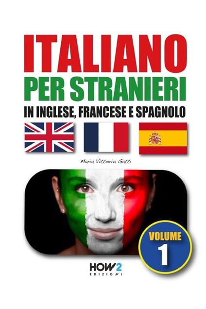 Italiano per stranieri in inglese, francese e spagnolo. Vol. 1 - Maria Vittoria Gatti - copertina
