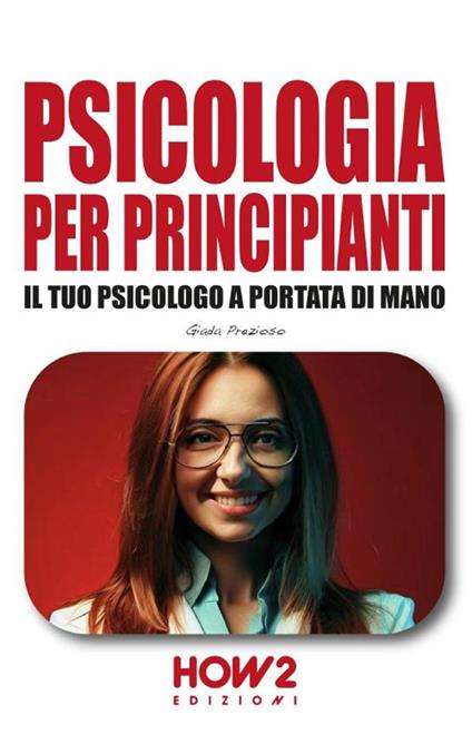 Psicologia per principianti. Il tuo psicologo a portata di mano - Giada Prezioso - copertina