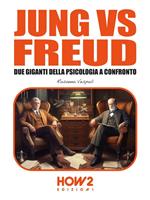 Jung vs Freud. Due giganti della psicologia a confronto