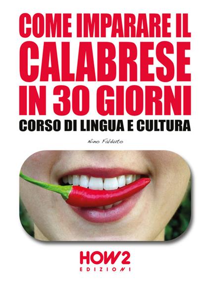 Come imparare il calabrese in 30 giorni. Corso di lingua e cultura - Nino Falduto - ebook
