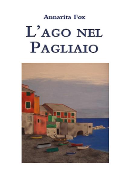 L' ago nel pagliaio - Annarita Fox - copertina