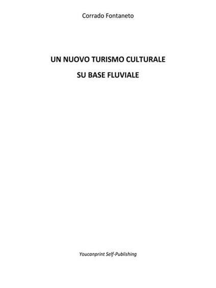Un nuovo turismo culturale su base fluviale - Corrado Fontaneto - ebook