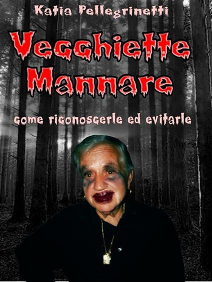 Vecchiette mannare - Katia Pellegrinetti - ebook