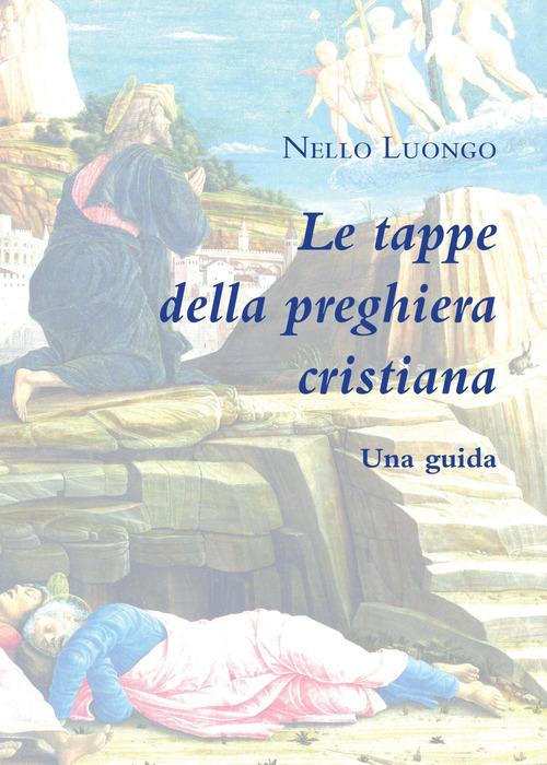 Le tappe della preghiera cristiana - Nello Luongo - copertina