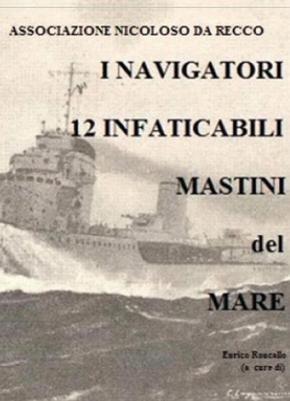 I Navigatori. 12 infaticabili mastini del mare - Enrico Roncallo - copertina