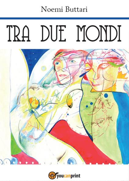 Tra due mondi - Noemi Buttari - copertina
