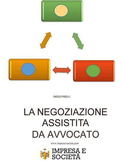 La negoziazione assistita da avvocato - Diego Piselli - ebook