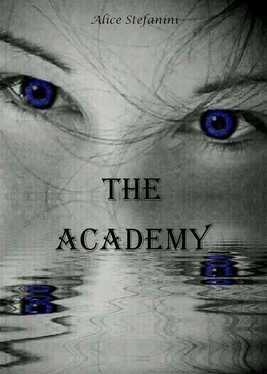 The academy - Alice Stefanini - ebook