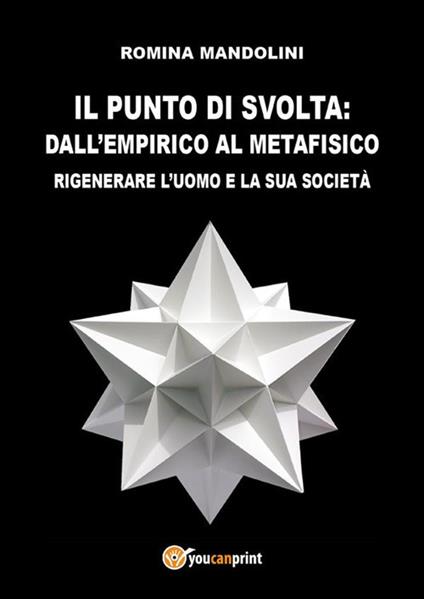 Il punto di svolta: dall'empirico al metafisico - Romina Mandolini - ebook
