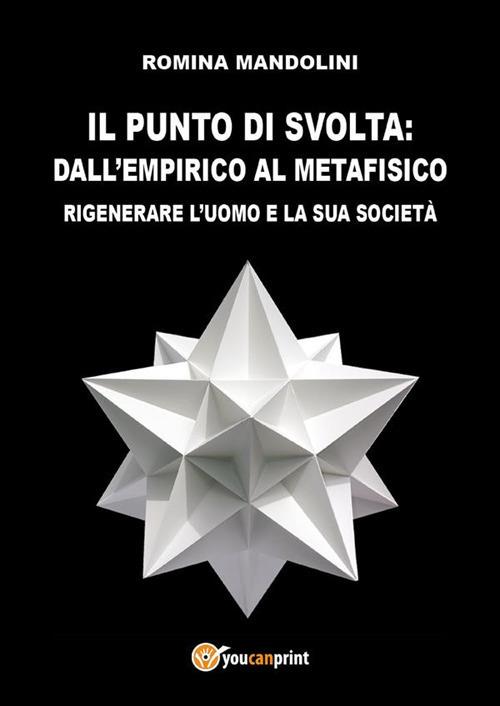 Il punto di svolta: dall'empirico al metafisico - Romina Mandolini - ebook
