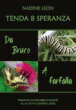 Tenda 8 speranza. Da bruco a farfalla