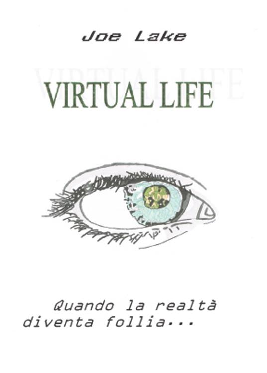 Virtual life. Realtà parallele - Joe Lake - copertina