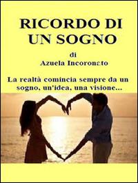 Ricordo di un sogno - Azuela Incoronato - ebook