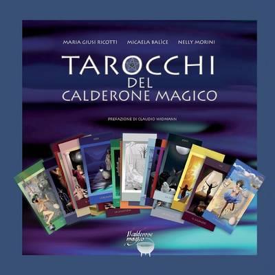 Tarocchi del calderone magico - M. Giusi Ricotti,Micaela Balìce,Nelly Morini - copertina