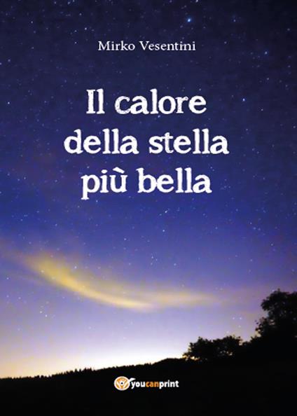 Il calore della stella più bella - Mirko Vesentini - copertina