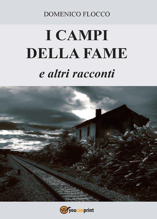 I campi della fame e altri racconti - Domenico Flocco - copertina