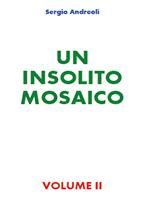 Un insolito mosaico. Vol. 2