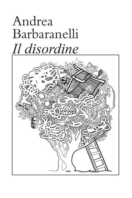 Il disordine - Andrea Barbaranelli - ebook