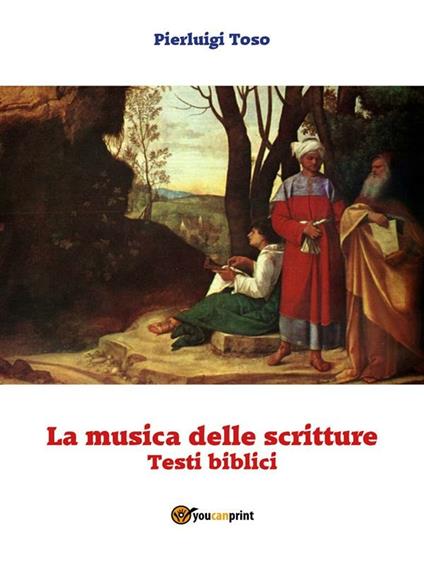 Testi biblici. La musica delle scritture - Pierluigi Toso - ebook