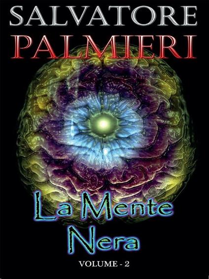 La mente nera. Vol. 2 - Salvatore Palmieri - ebook