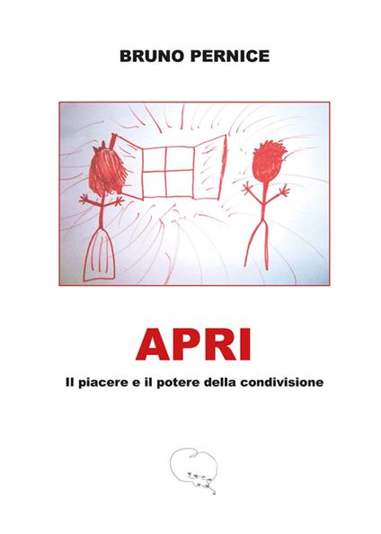 Apri. Il piacere e il potere della condivisione - Bruno Pernice - copertina