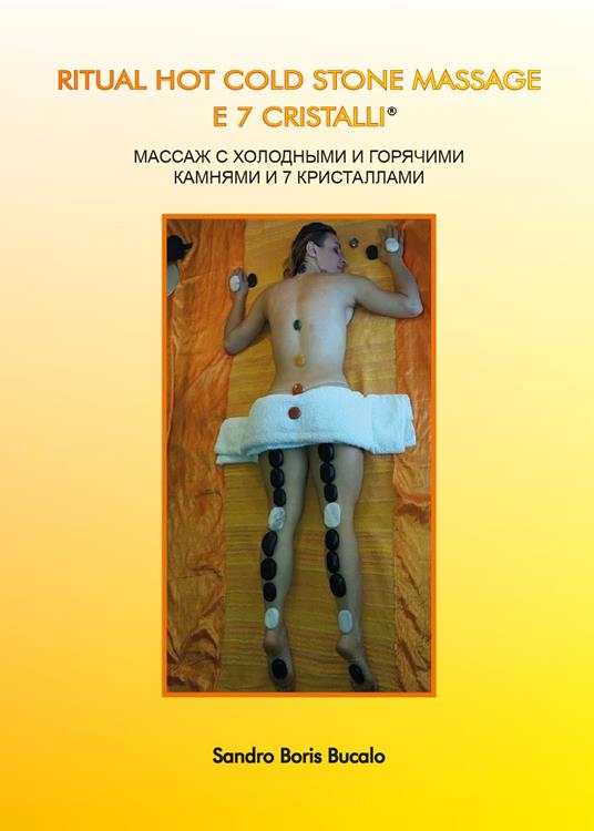 Ritual hot cold stone massage e 7 cristalli. Ediz. russa - Sandro Boris Bucalo - copertina