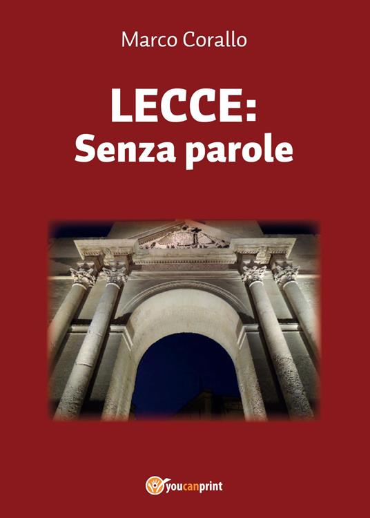 Lecce: senza parole - Marco Corallo - copertina