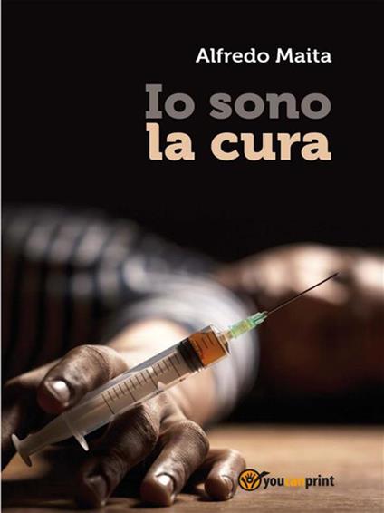 Io sono la cura - Alfredo Maita - ebook