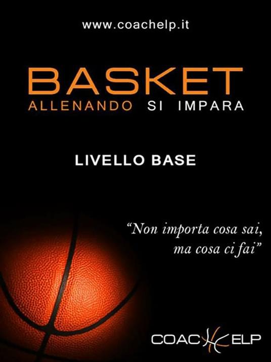 Basket. Allenando si impara. Livello base - Coachelp - ebook