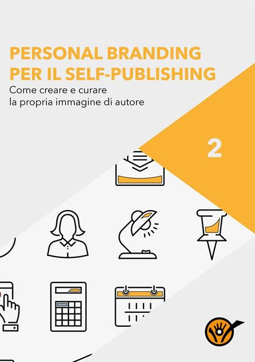 Personal branding per il self-publishing. Come creare e curare la propria immagine di autore - Staff Youcanprint - ebook