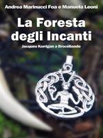La foresta degli Incanti. Jacques Korrigan a Brocéliande