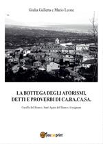 La bottega degli aforismi, detti e proverbi di Ca.Ra.Ca.Sa.