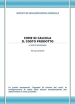 Come si calcola il costo prodotto. Appunti di organizzazione aziendale