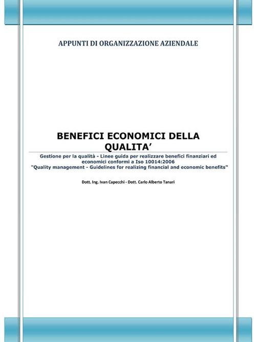 Benefici economici della qualità. Appunti di organizzazione aziendale - Ivan Capecchi,Carlo Alberto Tanari - ebook