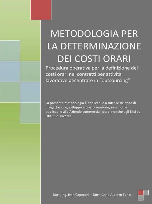 Metodologia per la determinazione dei costi orari. Appunti di organizzazione aziendale - Ivan Capecchi,Carlo Alberto Tanari - ebook